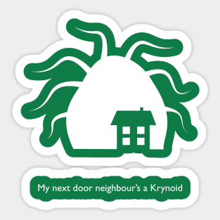 Krynoid next door Sticker